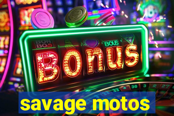 savage motos